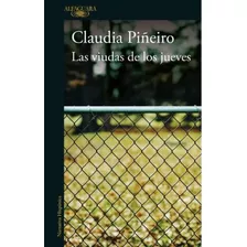 Las Viudas De Los Jueves - Claudia Piñeiro - Alfaguara