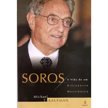 Soros - A Vida De Um Bilionario Messianico, De Kaufman. Editora Imago - Topico, Capa Mole Em Português