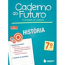 Caderno Do Futuro História 7º Ano: 7º Ano, De Ordoñez, Marlene. Série Caderno Do Futuro Editora Ibep - Instituto Brasileiro De Edicoes Pedagogicas Ltda. Em Português, 2013