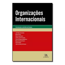 Organizacoes Internacionais - 01ed/19, De Campos, Joao Mota De., Vol. Direito Internacional. Editora Almedina, Capa Mole Em Português, 20