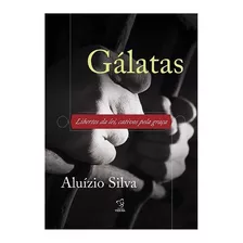 Livro Gálatas- Libertos Da Lei, Cativos Pela Graça