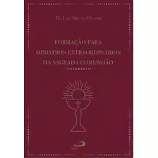 Formação Para Ministros Extraordinários Da Sagrada Comunhão, De Duarte Miguel. Paulus Editora, Capa Mole Em Português, 2021