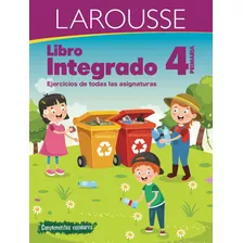 Colección Integrados: Libro Integrado 4° Primaria, De Esquivel Santos, Ana Luisa. Editorial Larousse, Tapa Blanda En Español, 2020