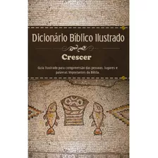 Dicionário Bíblico - Ilustrado Crescer - Estampa Única, De Juerp. Geo-gráfica E Editora Ltda, Capa Dura Em Português, 2017