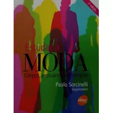 Livro Estudar A Moda: Corpos, Vestuários, Estratégias - Sorcinelli, Paolo (organizador) [2008]