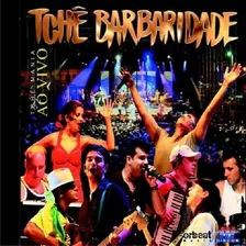 Cd Tchê Barbaridade Tchê Mania Ao Vivo