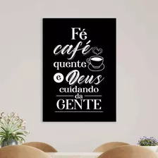 Quadro Fé Café E Deus Cuidando Da Gente 24x18 Moldura Preta