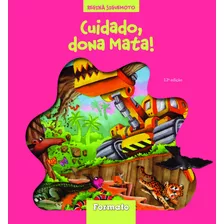 Cuidado, Dona Mata!, De Siguemoto, Regina. Série Coleção Lá Na Mata Editora Somos Sistema De Ensino Em Português, 2019