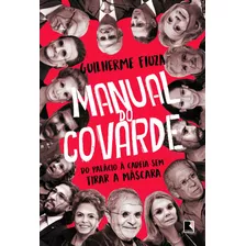 Manual Do Covarde, De Fiuza, Guilherme. Editora Record Ltda., Capa Mole Em Português, 2018
