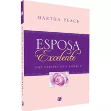 Livro Esposa Excelente | Martha Peace