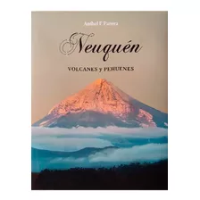 Neuquen, Volcanes Y Pehuenes - Bilingue - Anibal Parera