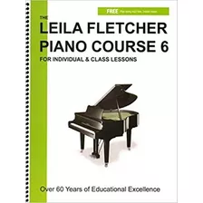 The Leila Fletcher Piano Course 6