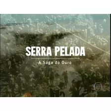 Mini-série Serra Pelada, A Saga Do Ouro (2014) Completa