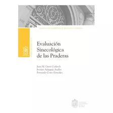 Evaluacion Sinecologica De Las Praderas, Ivonne De Aranguiz, Fernando Cossio, Jaun Gasto. Editorial Ediciones Uc, Tapa Blanda En Español