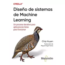 Diseãâo De Sistemas De Machine Learning, De Huyen, Chip. Editorial Marcombo, Tapa Blanda En Español