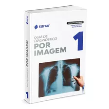 Livro Guia De Diagnósticos Por Imagem Volume 1 - Sanar 2023