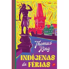 Indígenas De Férias, De Thomas King. Editora Dublinense, Capa Mole Em Português