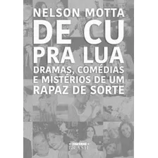 Livro De Cu Pra Lua - Dramas, Comedias E Misterios De Um