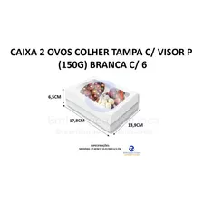 Caixa 2 Ovos Colher Tampa C/ Visor P (150g) Branca C/6