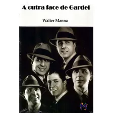Livro A Outra Face De Gardel Biografia Cantor Carlos Gardel