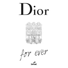 Dior For Ever, De Ormen, Catherine. Editora Serviço Nacional De Aprendizagem Comercial, Capa Mole Em Português, 2015