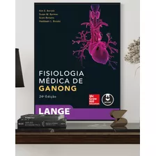 Fisiologia Médica De Ganong - 24ª Edição