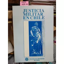 Justicia Militar En Chile // Colegio De Abogados De Chile