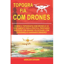 Libro: Topografia Com Drones: Domine A Topografia Com Drones