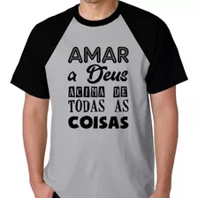 Camiseta Raglan Camisa Blusa Amar Deus Sobre Todas As Coisas