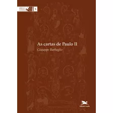 As Cartas De Paulo Ii, De Barbaglio, Giuseppe. Série Coleção Bíblica Loyola (5), Vol. 5. Editora Associação Nóbrega De Educação E Assistência Social,edizione Borla, Capa Mole Em Português, 2010