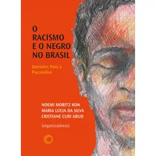 O Racismo E O Negro No Brasil
