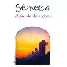 Aprendendo A Viver, De Séneca. Série L&pm Pocket (662), Vol. 662. Editora Publibooks Livros E Papeis Ltda., Capa Mole Em Português, 2008