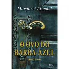 O Ovo Do Barba-azul E Outras Histórias, De Atwood, Margaret. Editora Rocco Ltda, Capa Mole Em Português, 2016