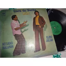 Lp Cara De Durão, Messias Holanda E Elino Julião - Usado