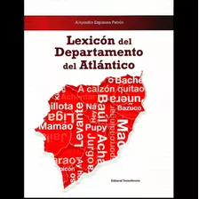 Lexicón Del Departamento Del Atlántico Alejandro Espinosa