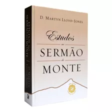 Estudos No Sermão Do Monte - D. Martyn Lloyd Jones