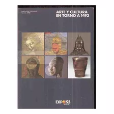 Arte Y Cultura En Torno A 1492 - Expo 92 Sevilla