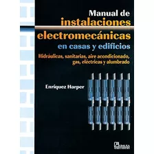 Libro Manual De Instalaciones Electromecánicas En Casas Y Ed