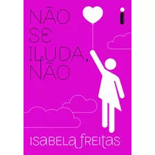 Livro Não Se Iluda, Não