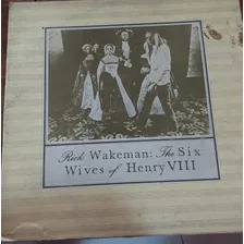 Rick Wakeman: The Six Wives Of Henry Viii Lp Vinil