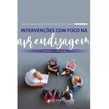 Intervenções Com Foco Na Aprendizagem: Clínica E Escola: Clínica E Escola, De Helena Vellinho Corso., Vol. 1. Editora Vetor, Capa Mole, Edição 1 Em Português, 2022