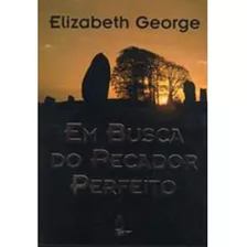 Em Busca Do Pecador Perfeito, De Elizabeth George. Editora Rocco Em Português