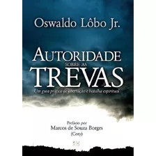 Autoridade Sobre As Trevas Livro, De Oswaldo Lôbo Jr.. Editorial Ad Santos E En Português, 2015