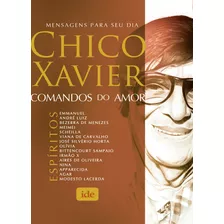 Comandos Do Amor, De Xavier, Francisco Cândido. Editora Instituto De Difusão Espírita, Capa Mole Em Português, 2019