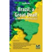 Brazil, A Great Deal! - Brasil, Um Grande Negocio, De Claudio Neri. Editora Letras Jurídicas, Capa Mole Em Português