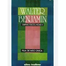 Rua De Mão Única De Walter Benjamin Pela Brasiliense (2000)