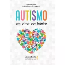 Autismo - Um Olhar Por Inteiro, De Stravogiannis, Andrea Lorena. Editora Ser Mais Em Português