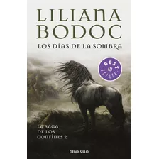 Los Días De La Sombra (confines 2), De Bodoc, Liliana. Editorial Debolsillo, Tapa Blanda En Español, 2018