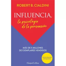 Influencia. La Psicologia De La Persuasion