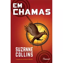 Em Chamas, De Collins, Suzanne. Editora Rocco Ltda, Capa Mole Em Português, 2021